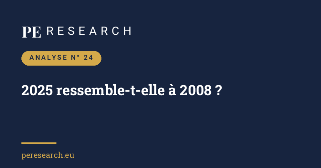 PE Research — Analyse n° 24 : La crise de 2025 ressemble-t-elle à celle de 2008 ?