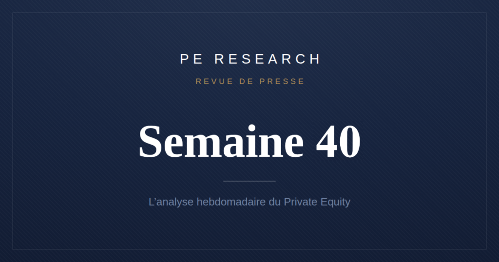 Revue de presse PE Research — Semaine 40